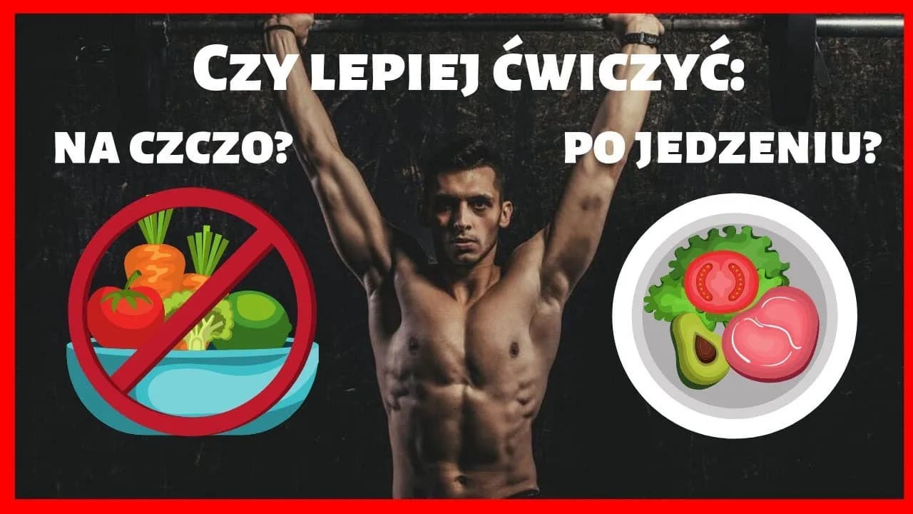 Kiedy najlepiej ćwiczyć po jedzeniu czy przed, aby osiągnąć wyniki?